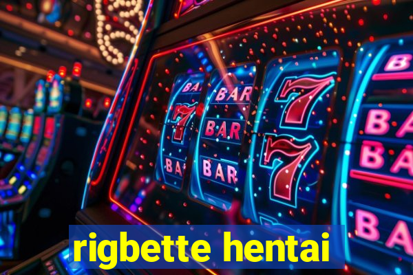 rigbette hentai